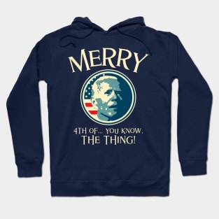 Merry 4th of You Know The Thing Hoodie